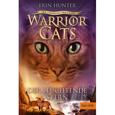 Warrior Cats - Der Ursprung der Clans. Der Leuchtende Stern, Taschenbuch von Erin Hunter, Beltz Verlagsgruppe GmbH & Co. KG, 978-3-407-74884-3
