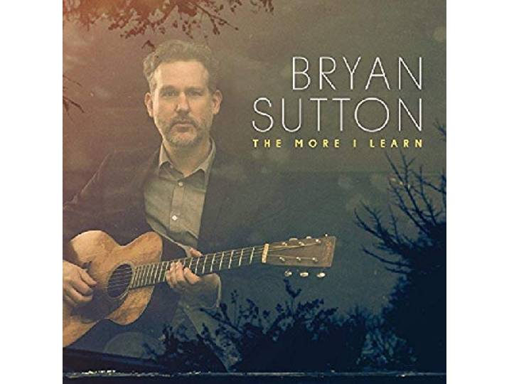 Bryan Sutton - More I Learn