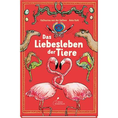 Das Liebesleben der Tiere, Gebundene Ausgabe von Katharina der Gathen, Klett Kinderbuch, 978-3-95470-169-8