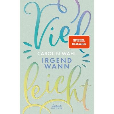 Vielleicht irgendwann (Vielleicht-Trilogie, Band 3), Taschenbuch von Carolin Wahl, Loewe