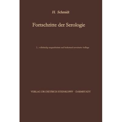 Fortschritte der Serologie, Taschenbuch von Hans Schmidt, Steinkopff, 978-3-642-49099-6