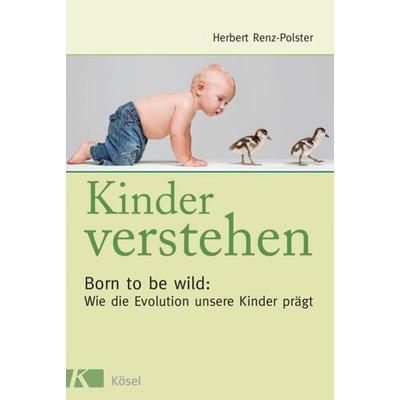 Kinder verstehen, Gebundene Ausgabe von Herbert Renz-Polster, Kösel