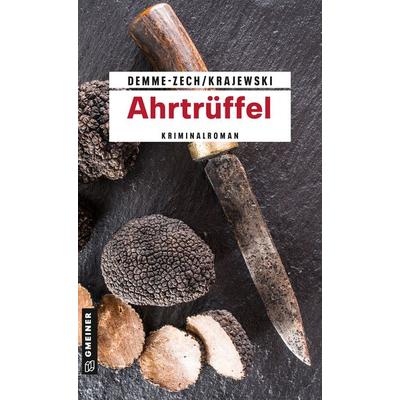 Ahrtrüffel, Taschenbuch von Marion Demme-Zech,Frank Krajewski, Gmeiner-Verlag