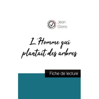 L'Homme qui plantait des arbres de Jean Giono (fiche de lecture et analyse complète de l'oeuvre); Taschenbuch von Jean Giono, Comprendre la