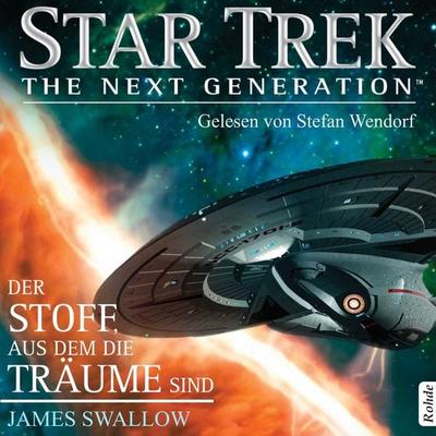 Star Trek - The Next Generation: Der Stoff, aus dem die Träume sind - James Swallow, Audio, 9783956620737