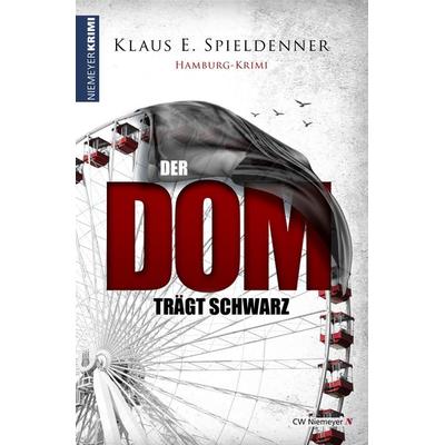 Der Dom trägt Schwarz, Taschenbuch von Klaus E. Spieldenner, CW Niemeyer
