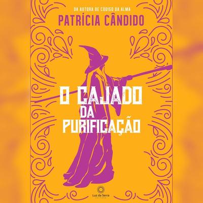 O cajado da purificação - Patrícia Cândido, Audio, 4066338901996