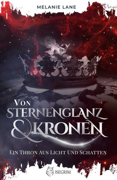 Melanie Lane - Von Sternenglanz & Kronen: Ein Thron aus Licht und Schatten (Die Geschichte der Anderswelt) - Preis vom 14.10.2026 23:07:16 h