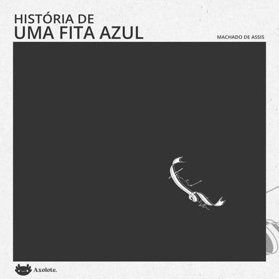 História de uma fita azul - Machado de Assis, Audio, 9786560210141