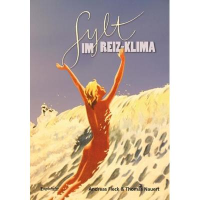 Sylt im Reiz-Klima, Taschenbuch von Andreas Fleck,Thomas Nauert, Engelsdorfer Verlag, 978-3-96940-405-8