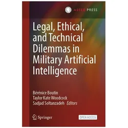 Legal, Ethical, and Technical Dilemmas in Military Artificial Intelligence, Fachbücher von Taylor Kate Woodcock, Sadjad Soltanzadeh, Bérénice Boutin