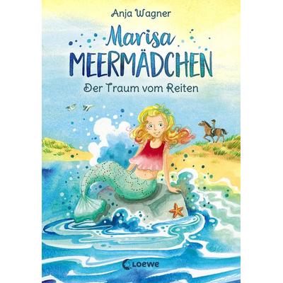 Marisa Meermädchen (Band 1) - Der Traum vom Reiten, Gebundene Ausgabe von Anja Wagner, Loewe