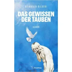 Das Gewissen der Tauben, Belletristik von Reinhold Bilgeri