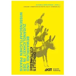 Digitales Kulturerbe : Bewahrung und Zugänglichkeit in der wissenschaftlichen Praxis, Fachbücher von Caroline Y. Robertson-von Trotha, Ralf H. Schneider, H Schneider