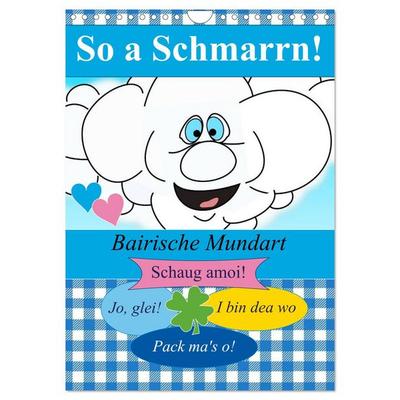 So a Schmarrn! Bairische Mundart (Wandkalender 2026 DIN A4 hoch), CALVENDO Monatskalender