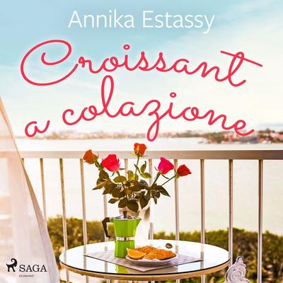 Croissant a colazione - Annika Estassy Lovén, Audio, 9788726920567