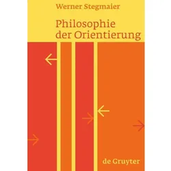 Philosophie der Orientierung, Fachbücher von Werner Stegmaier