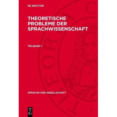 Theoretische Probleme der Sprachwissenschaft, Gebundene Ausgabe von , De Gruyter, 978-3-11-277868-5