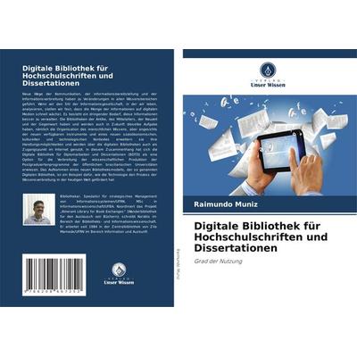 Digitale Bibliothek für Hochschulschriften und Dissertationen, Taschenbuch von Raimundo Muniz, Verlag Unser Wissen, 978-620-8-66725-2