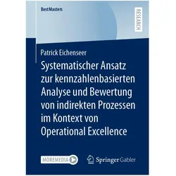 Systematischer Ansatz zur kennzahlenbasierten Analyse und Bewertung von indirekten Prozessen im Kont, Fachbücher von Patrick Eichenseer