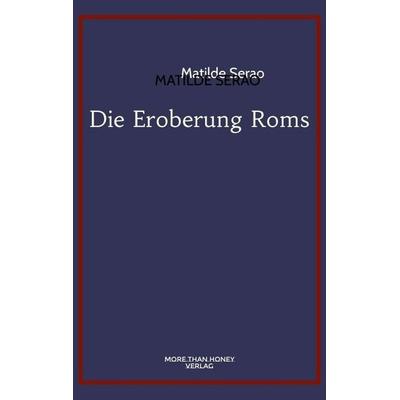 Die Eroberung Roms, Taschenbuch von Matilde Serao, Tredition, 978-3-911563-04-8