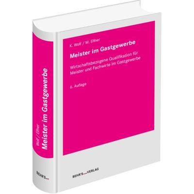 Meister im Gastgewerbe, Gebundene Ausgabe von Kurt Wolf,Marius Elfner, Behr's GmbH, 978-3-95468-582-0