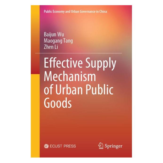 Springer Effective Supply Mechanism of Urban Public Goods (Englisch, Hardcover, Baijun Wu, Maogang Tang, Zhen Li) (63697424)