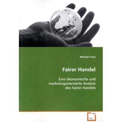 Frese Michael: Fairer Handel, Taschenbuch von Michael Frese, VDM, 978-3-639-08958-5