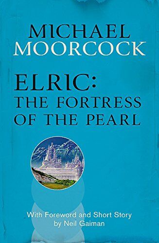 Michael Moorcock - Elric: The Fortress of the Pearl (Moorcocks Multiverse) - Preis vom 02.10.2026 23:42:20 h