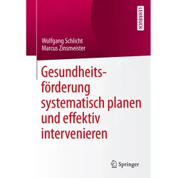 Gesundheitsförderung systematisch planen und effektiv intervenieren, Fachbücher von Wolfgang Schlicht, Marcus Zinsmeister