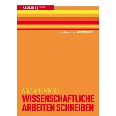 Wissenschaftliche Arbeiten schreiben, Taschenbuch von Wolfgang Winter, Redline, 978-3-86881-563-4