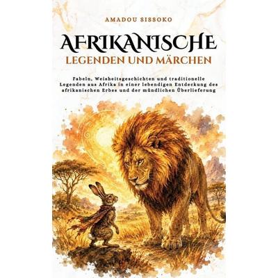 Afrikanische Legenden und Märchen, Taschenbuch von Geschichte Kosmos,Amadou Sissoko, Independently Published