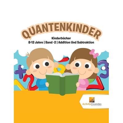 Quantenkinder, Taschenbuch von Activity Crusades, Activity Crusades, 978-0-228-22258-3