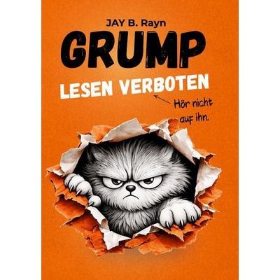 GRUMP - Lesen verboten, Taschenbuch von Jay B. Rayn, BoD – Books on Demand, 978-3-695-75183-9