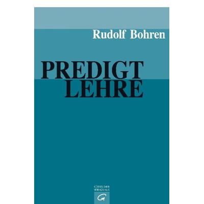Predigtlehre, Gebundene Ausgabe von Rudolf Bohren, Gütersloher Verlagshaus, 978-3-579-02060-0