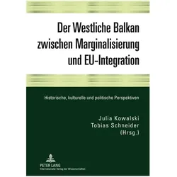 Der Westliche Balkan zwischen Marginalisierung und EU-Integration, Fachbücher von Tobias Schneider