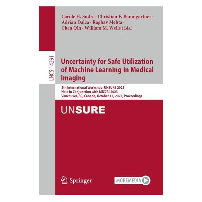 Springer Uncertainty for Safe Utilization of Machine Learning in Medical Imaging (Englisch, Softcover, Adrian Dalca, Carole H Sudre, Chen Qin, Christian F. Baumgartner, Herausgeber: Carole H. Sudre, Raghav Mehta, William M. Wells) (56966196)