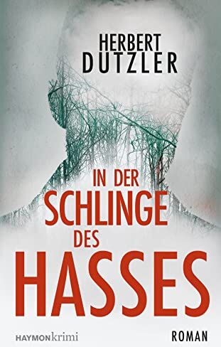 Herbert Dutzler - In der Schlinge des Hasses: Roman - Preis vom 04.10.2026 03:51:26 h