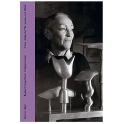 Meret Oppenheim Geheimnisse, Biografien von Simon Baur