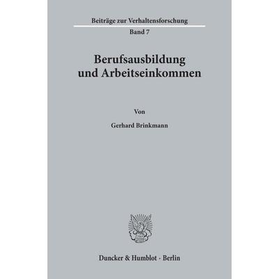 Berufsausbildung und Arbeitseinkommen., Taschenbuch von Gerhard Brinkmann, Duncker & Humblot, 978-3-428-00251-1