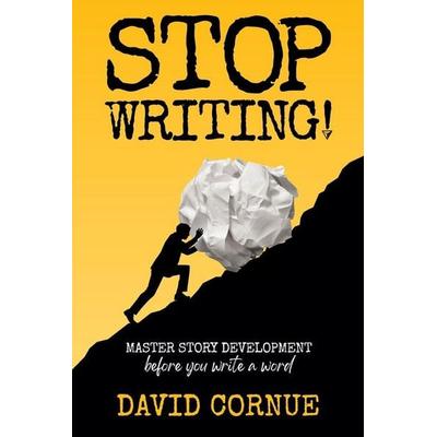 Stop Writing!, Taschenbuch von David Cornue, Every Story Press