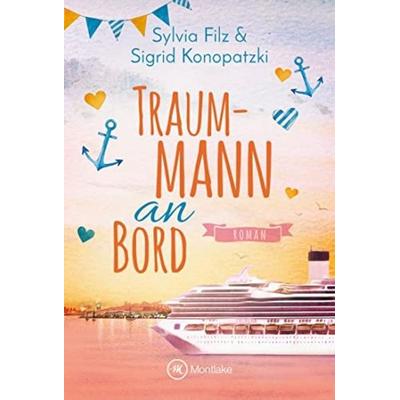 Traummann an Bord, Taschenbuch von Sylvia Filz,Sigrid Konopatzki, Montlake Romance, 978-2-496-71387-9