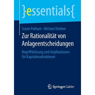 Zur Rationalität von Anlageentscheidungen, Taschenbuch von Susan Pulham,Michael Deeken, Springer Fachmedien Wiesbaden GmbH, 978-3-658-10805-2