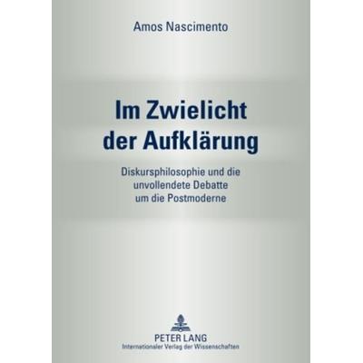 Im Zwielicht der Aufklaerung, Taschenbuch von Amos Nascimento, Peter Lang GmbH, Internationaler Verlag der Wissenschaften, 978-3-631-58262-6