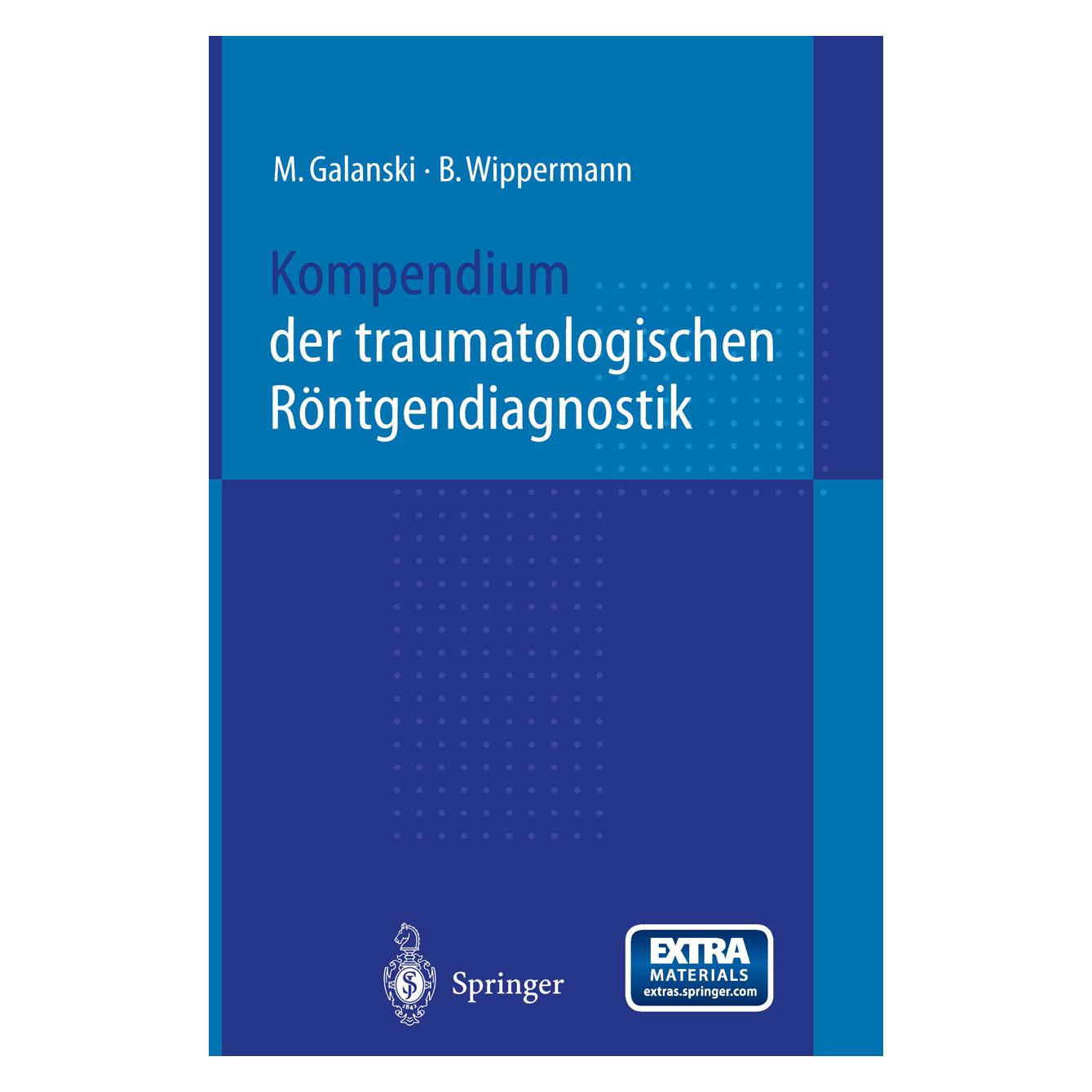 Springer Kompendium der traumatologischen Röntgendiagnostik (Deutsch, Softcover, B. Wippermann, M. Galanski) (35146987)