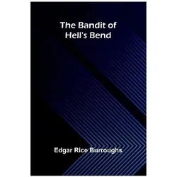 The Bandit of Hell's Bend, Belletristik von Edgar Rice Burroughs