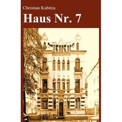 Haus Nr. 7, Taschenbuch von Christian Kubitza, Epubli, 978-3-7485-1164-9