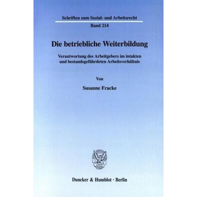 Die betriebliche Weiterbildung., Taschenbuch von Susanne Fracke, Duncker & Humblot, 978-3-428-11025-4