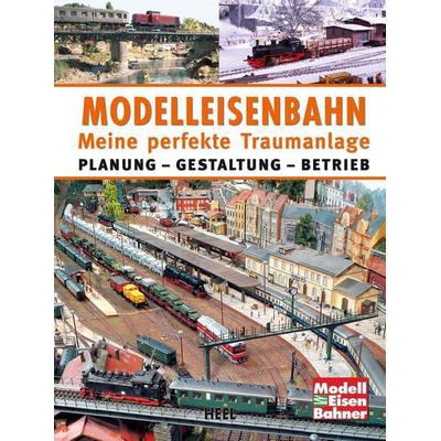 Modelleisenbahn - Meine perfekte Traumanlage, Gebundene Ausgabe von Markus Tiedtke,Michael Robert Gauss,Karl Stange, Heel, 978-3-86852-949-4