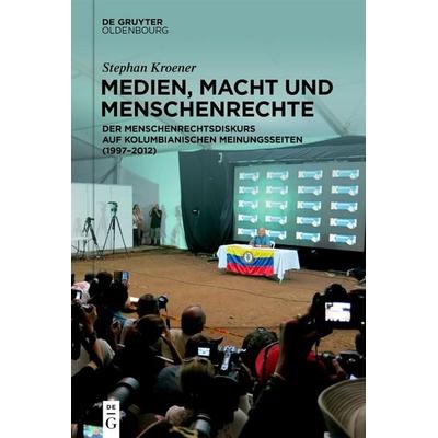 Medien, Macht und Menschenrechte, Gebundene Ausgabe von Stephan Kroener, De Gruyter Oldenbourg, 978-3-11-164697-8